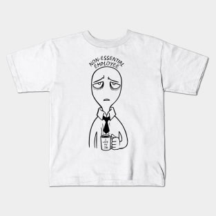 Non Essential Employee Kids T-Shirt